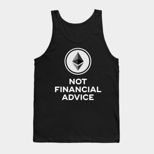 Ethereum. Not Financial Advice. Tank Top